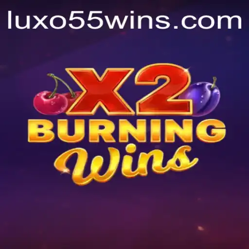 Descubra a Emoção do Jogo BurningWinsX2 com a Palavras-chave LUXO55